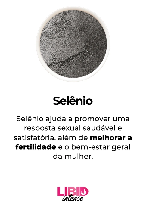 Libid Intense ingredientes - Selênio
