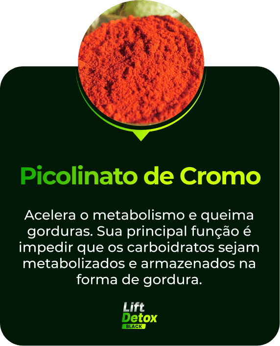 Lift Detox Black Ingredientes - Picolinato de Cromo